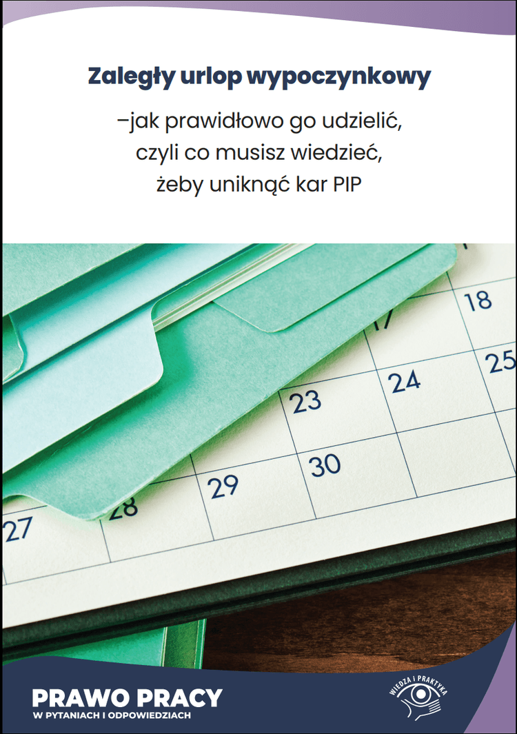 Zaległy urlop wypoczynkowy – jak prawidłowo go udzielić, czyli co musisz wiedzieć, żeby uniknąć kar PIP